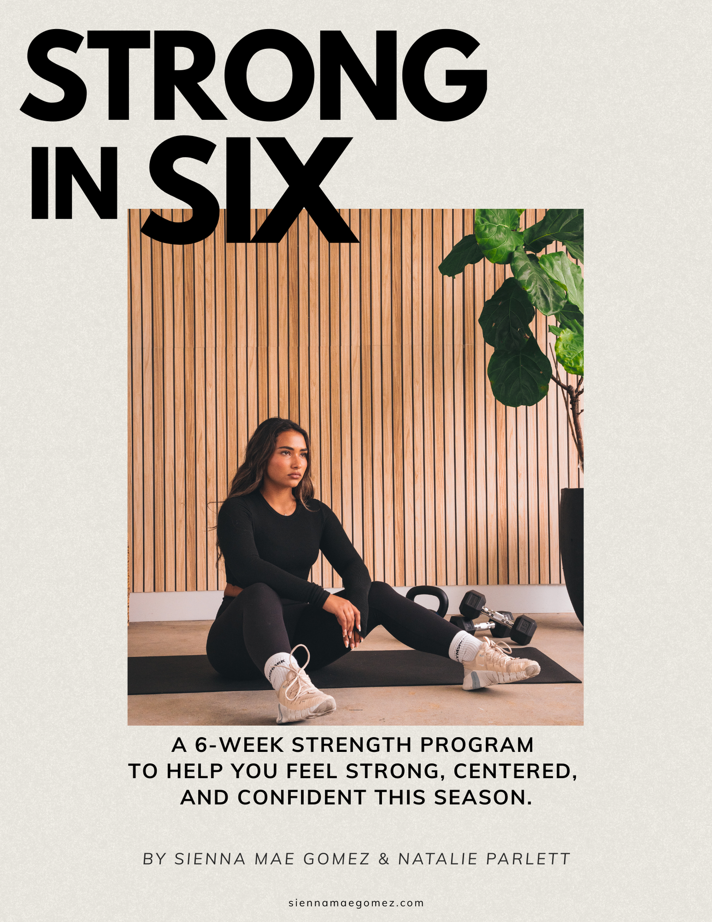 A woman in black workout clothes sits on a gym mat near dumbbells and a potted plant. “STRONG IN SIX” appears above, with text below promoting the Strong in Six | 6-Week Strength Program by Sienna Mae Gomez.