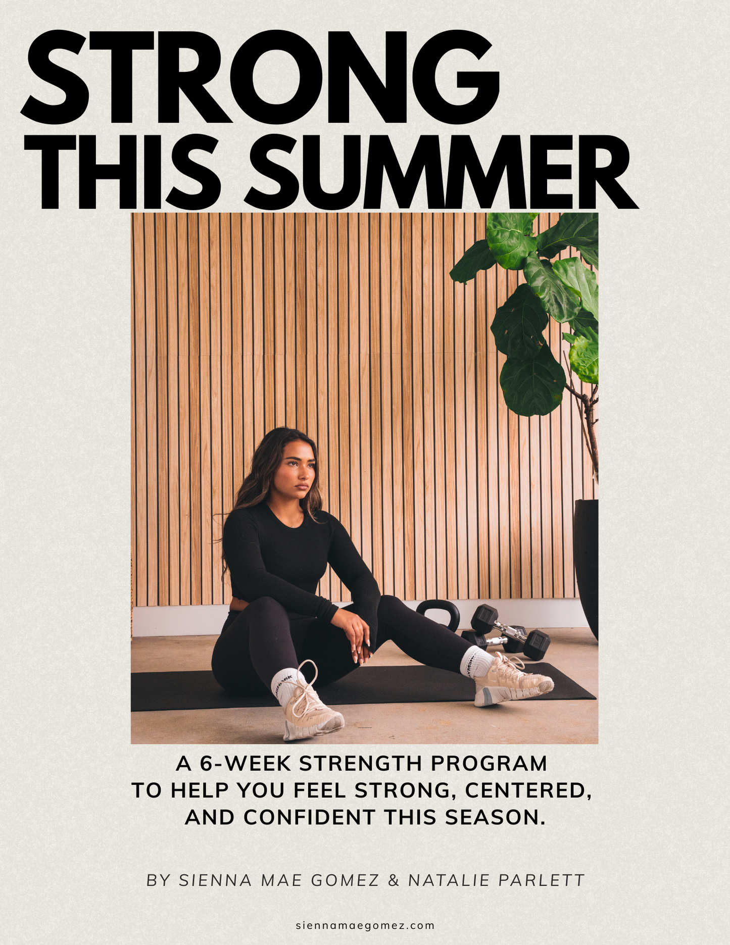 A woman in black workout clothes sits on a gym mat surrounded by weights, with text promoting Sienna Mae Gomez’s Strong This Summer – 6-Week Strength Program to help boost power and confidence.