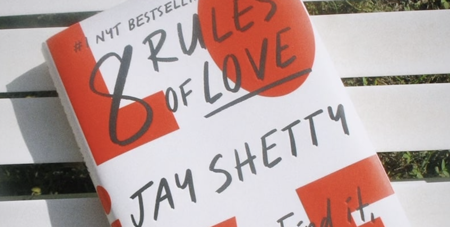 MY TAKE: JAY SHETTY’S “8 RULES OF LOVE”